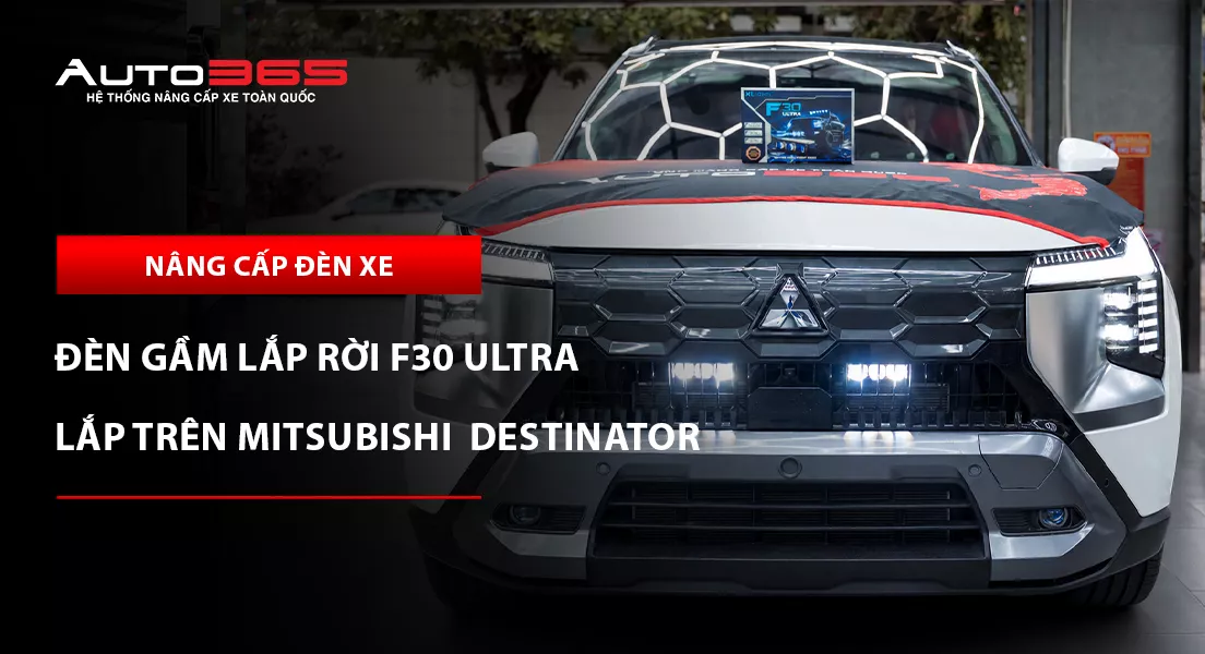 Mitsubishi Destinator nâng cấp đèn gầm dạng rời X-Light F30 Ultra: Giá, thông số và lưu ý khi lắp đặt