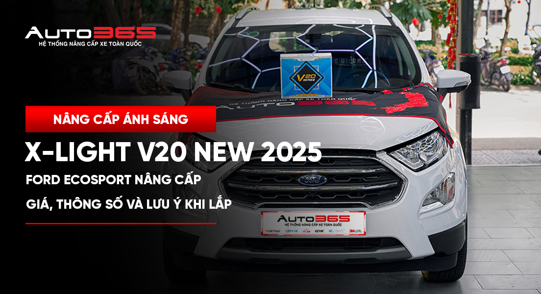 Ford Ecosport nâng cấp Bi LED X-Light V20 New 2025: Giá, thông số và lưu ý khi lắp 
