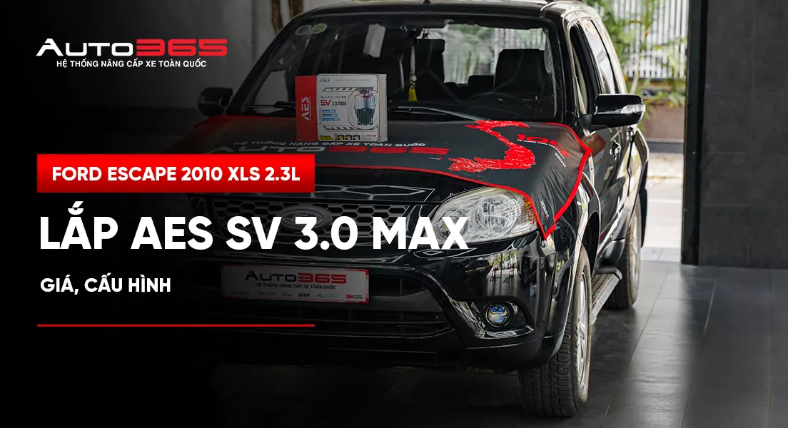 Ford Escape 2010 XLS 2.3L lắp AES SV 3.0 Max: Giá, cấu hình
