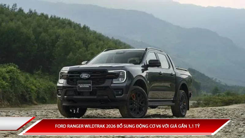 Ranger Wildtrak 2026 bổ sung động cơ V6 với giá gần 1,1 tỷ
