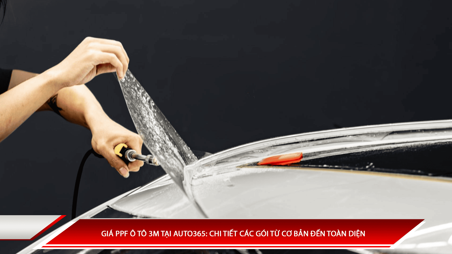Giá PPF ô tô 3M tại Auto365: Chi tiết các gói từ cơ bản đến toàn diện