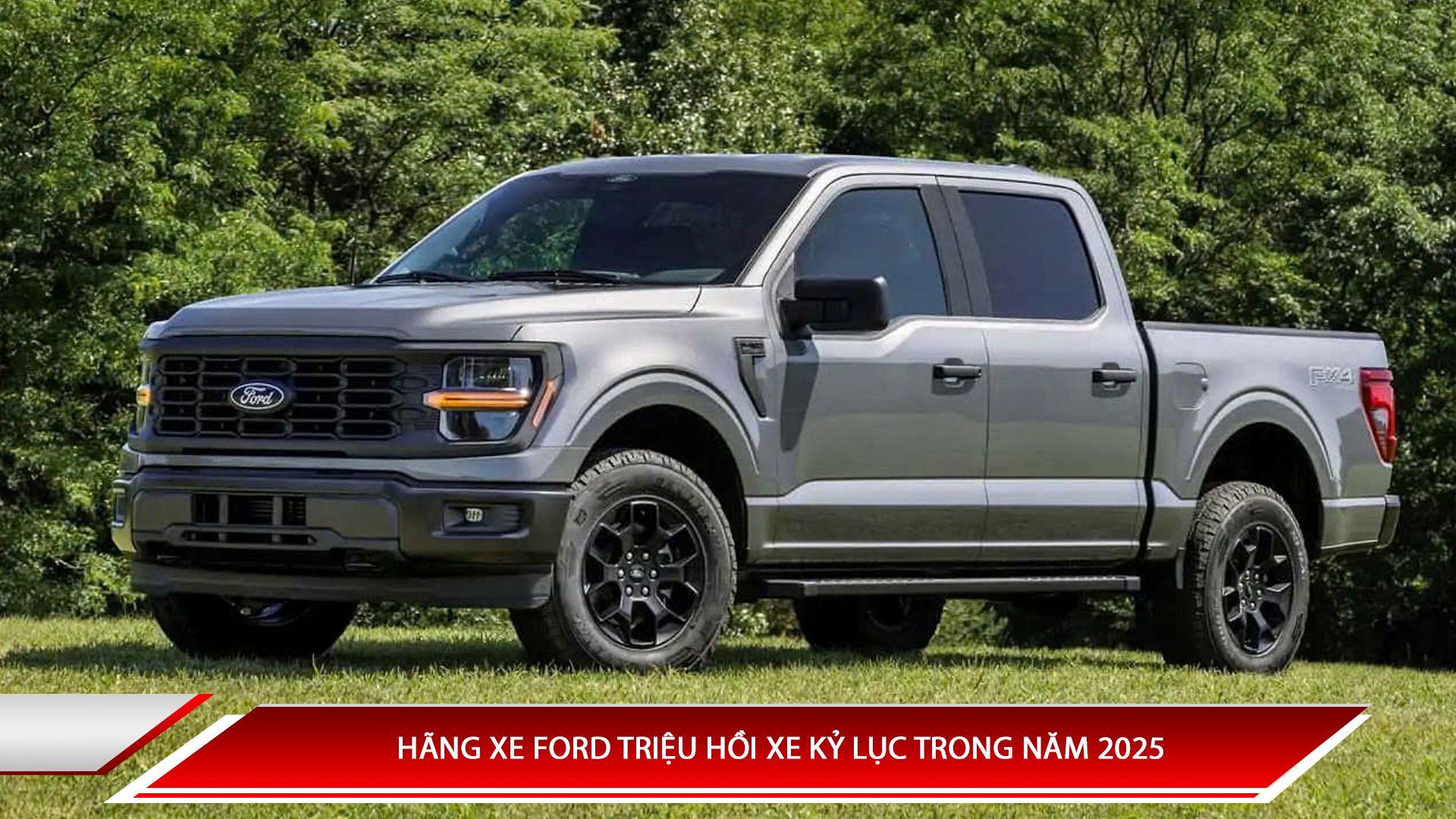 Hãng xe ô tô Ford triệu hồi xe kỷ lục trong năm 2025