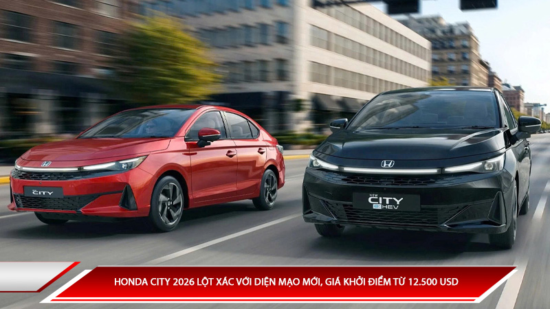 Honda City 2026 lột xác với diện mạo mới, giá khởi điểm từ 12.500 USD