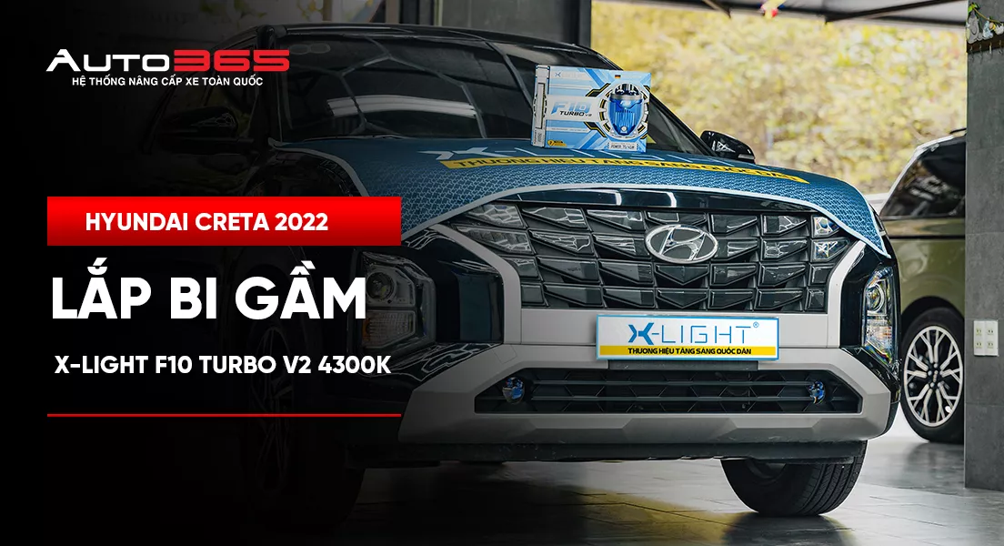 Hyundai Creta 2022 lắp bi gầm X-Light F10 Turbo V2 4300K