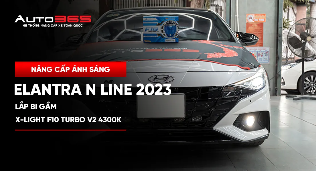 Elantra N Line 2023 lắp bi gầm X-Light F10 Turbo V2 4300K