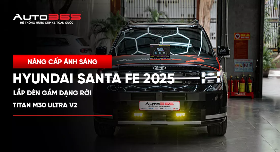 Hyundai Santa Fe 2025 Calligraphy lắp đèn gầm dạng rời Titan M30 Ultra V2