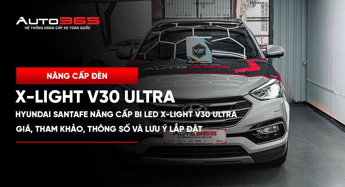 Hyundai Santa Fe 2018 nâng cấp Bi LED X-Light V30 Ultra 2023: Giá tham khảo, thông số và lưu ý lắp đặt 