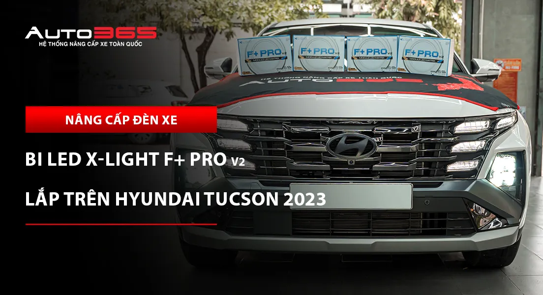 Hyundai Tucson 2023 lắp 8 Bi LED X-Light F+ Pro V2 