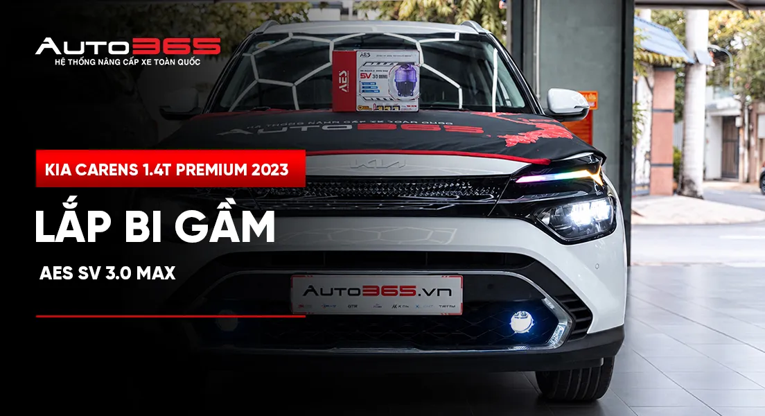 Kia Carens 1.4T Premium 2023 lắp bi gầm AES SV 3.0 Max