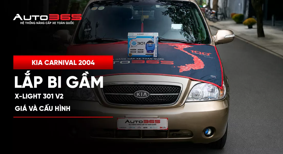 Kia Carnival 2004 lắp bi gầm X-Light 301 V2: Giá và cấu hình