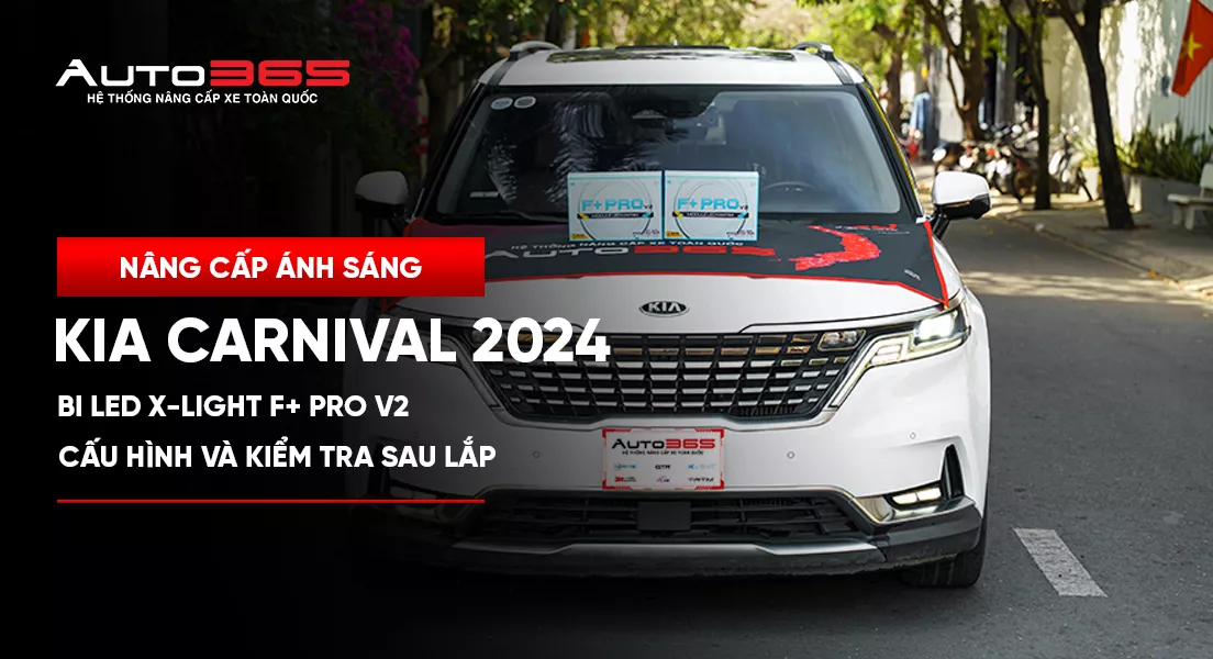 Kia Carnival 2024 lắp 2 cặp Bi LED X-Light F+ Pro V2: cấu hình và kiểm tra sau lắp 