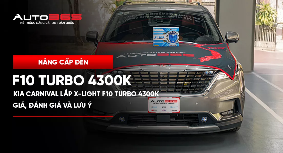 Kia Carnival lắp X-Light F10 Turbo V2 4300K: giá, đánh giá, lưu ý