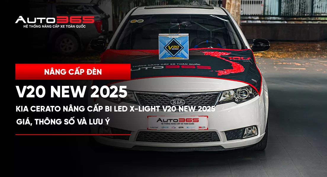 Kia Cerato nâng cấp Bi LED X-Light V20 New 2025: Giá, thông số và lưu ý trước khi lắp
