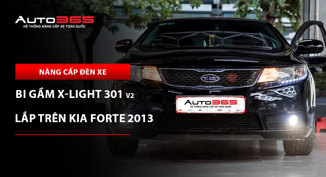 Kia Forte 2013 lắp bi gầm X-Light 301 V2: Giá, thông số và lưu ý kỹ thuật