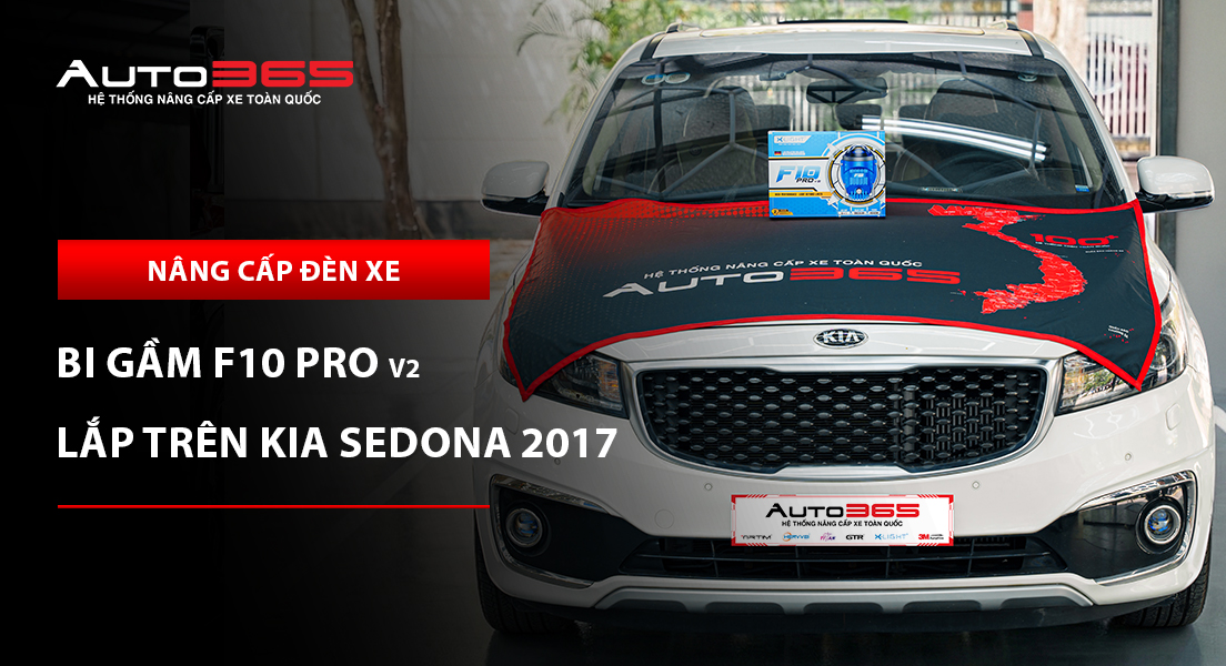Kia Sedona 2017 nâng cấp bi gầm X-Light F10 Pro V2: Giá, thông số và lưu ý khi lắp đặt 