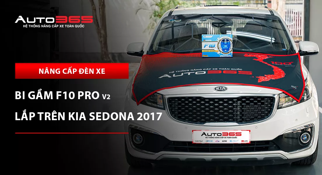 Kia Sedona 2017 nâng cấp bi gầm X-Light F10 Pro V2: Giá, thông số và lưu ý khi lắp đặt 