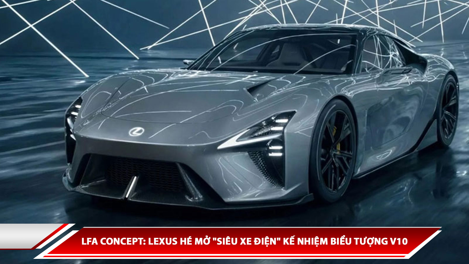 LFA Concept: Lexus hé mở &quot;siêu xe điện&quot; kế nhiệm biểu tượng V10