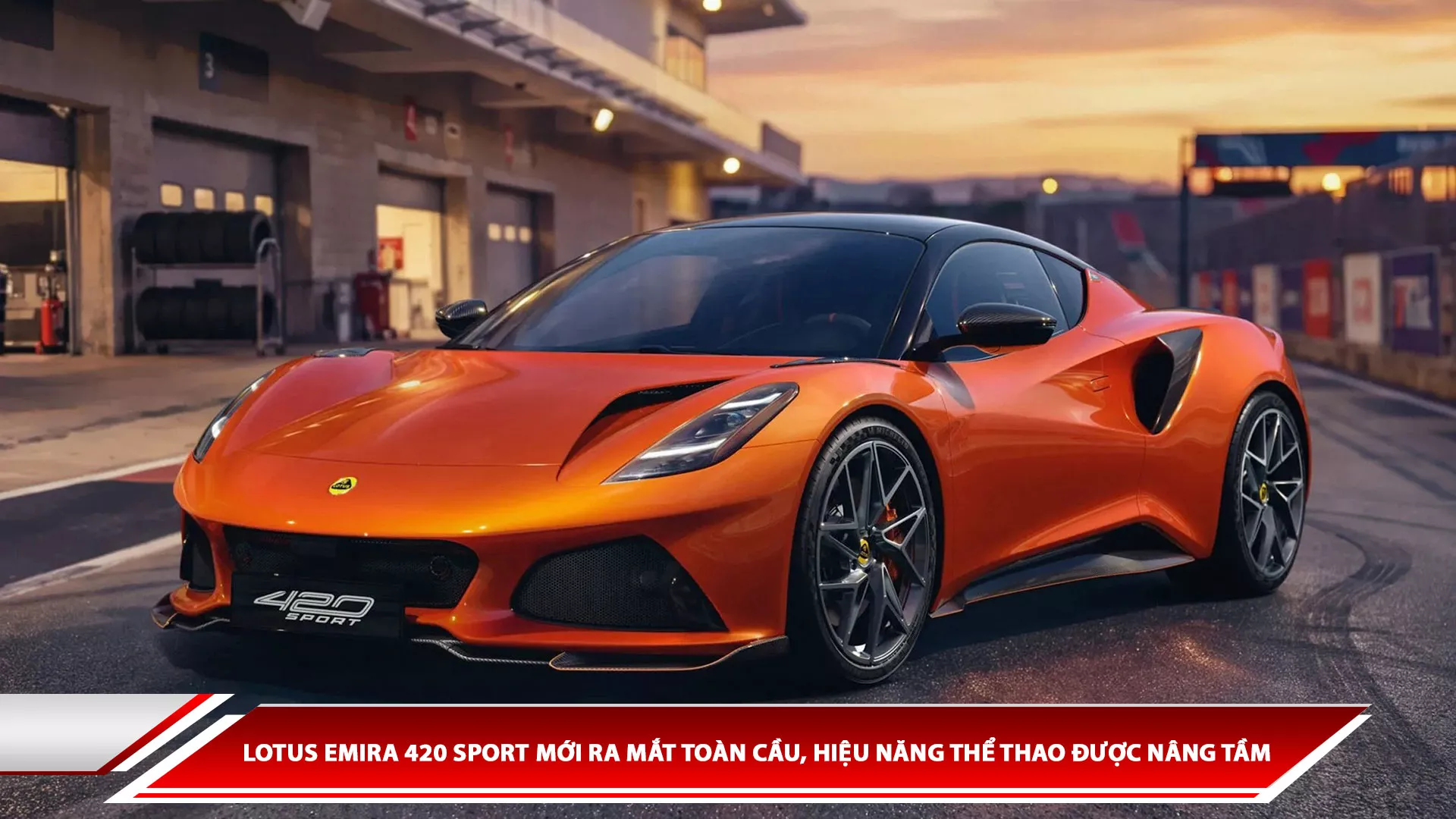 Lotus Emira 420 Sport mới ra mắt toàn cầu, hiệu năng thể thao được nâng tầm