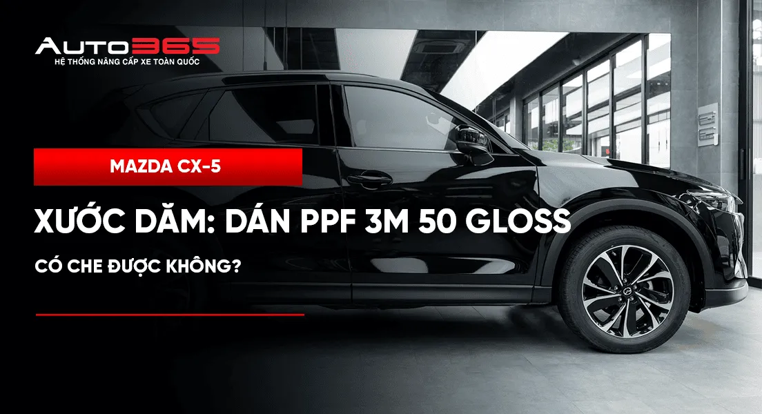 Mazda CX-5 đã có xước dăm: dán PPF 3M 50 Gloss có che được không?
