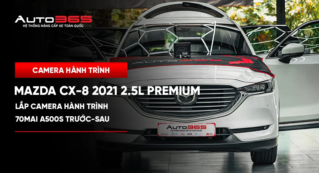 Mazda CX-8 2021 Premium lắp 70mai A500S trước-sau