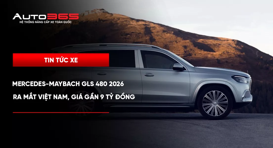 Mercedes-Maybach GLS 480 2026 ra mắt Việt Nam, giá gần 9 tỷ đồng 