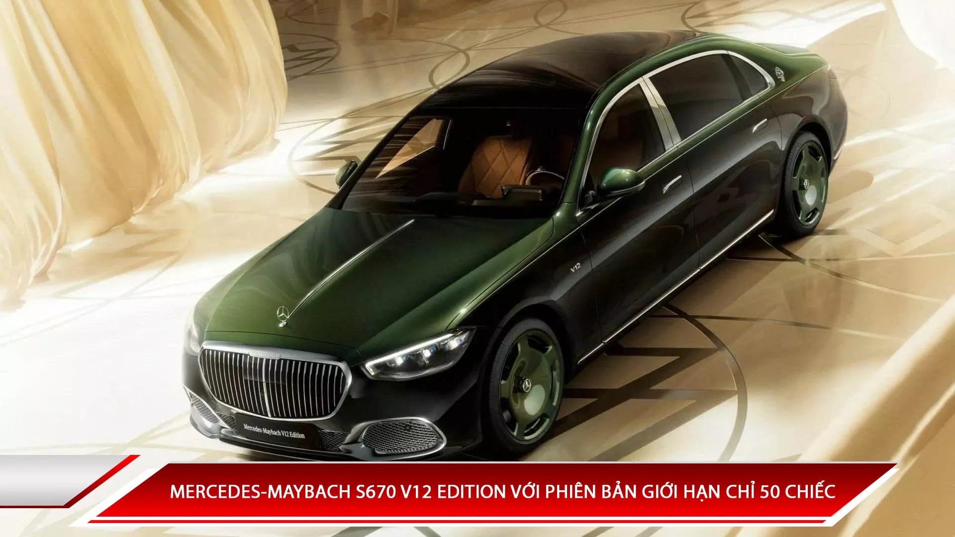 Mercedes-Maybach S670 V12 Edition với phiên bản giới hạn chỉ 50 chiếc