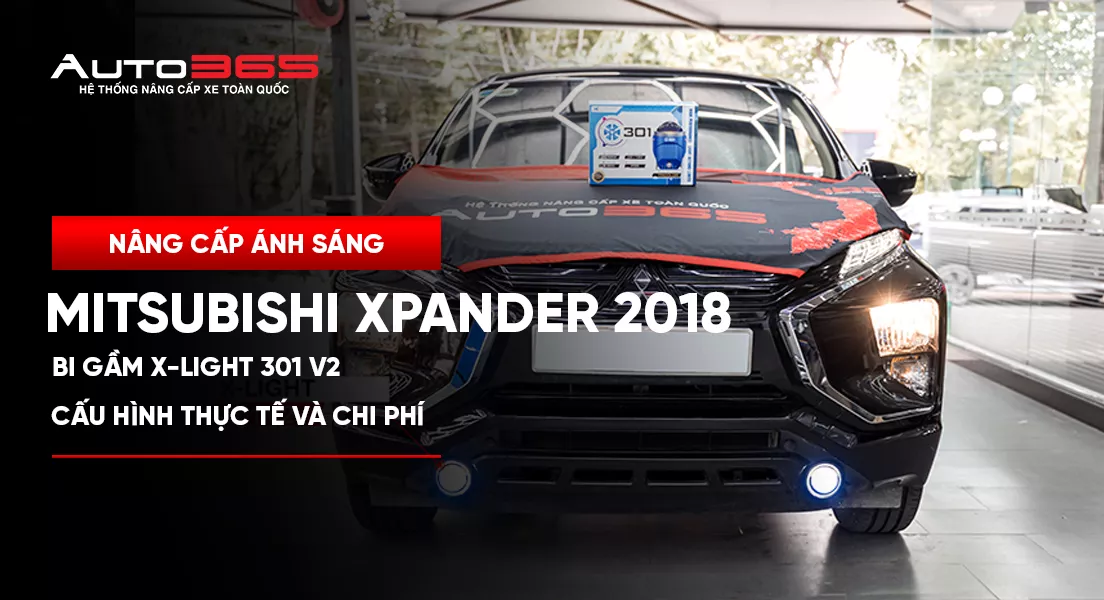 Mitsubishi Xpander 2018 lắp Bi gầm X-Light 301 V2: Cấu hình thực tế và chi phí 