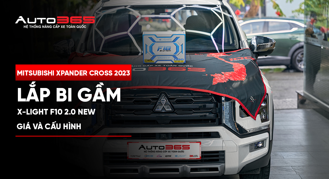 Mitsubishi Xpander Cross 2023 lắp bi gầm X-Light F10 2.0 New: Giá và cấu hình