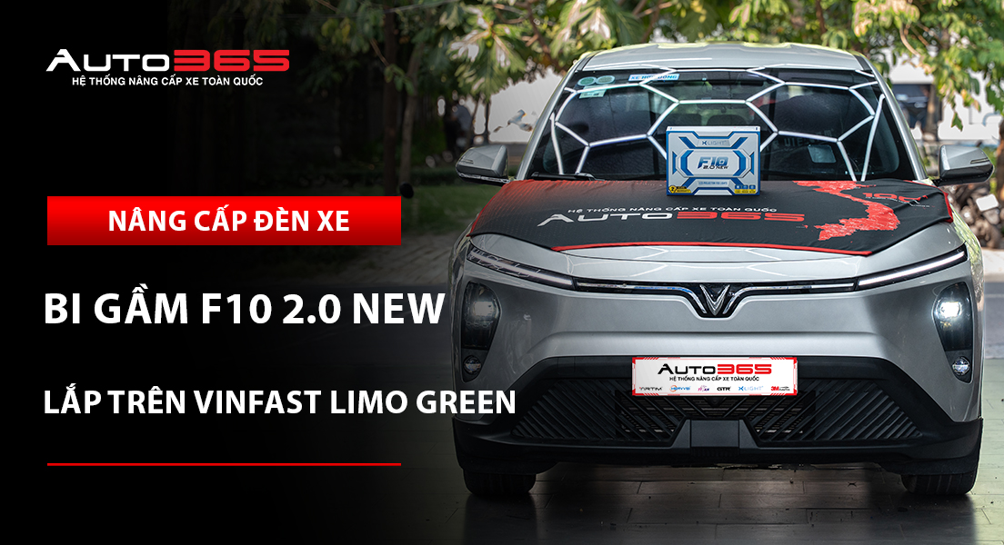 VinFast Limo Green nâng cấp bi gầm X-Light F10 2.0 New: Giá, thông số và lưu ý khi lắp đặt