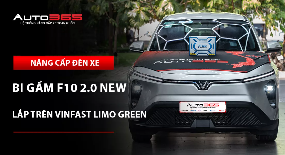 VinFast Limo Green nâng cấp bi gầm X-Light F10 2.0 New: Giá, thông số và lưu ý khi lắp đặt