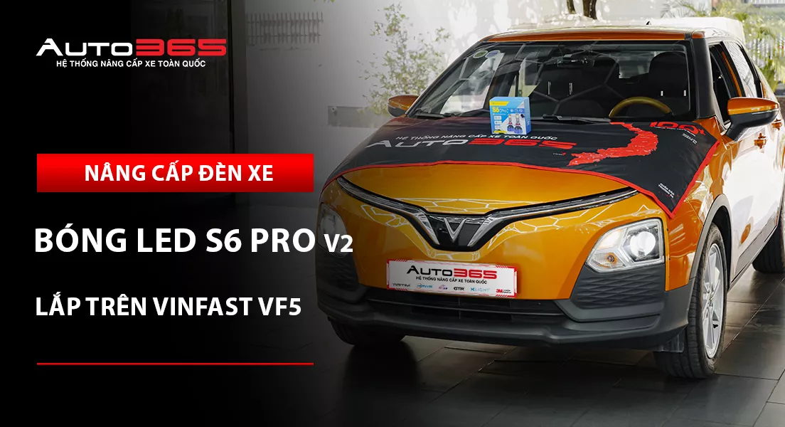 VinFast VF5 nâng cấp bóng LED X-Light S6 Pro V2: Giá, thông số và lưu ý khi lắp đặt