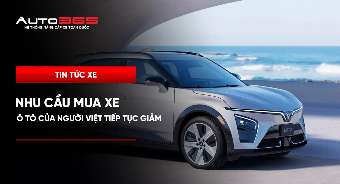 Nhu cầu mua xe ô tô của người Việt tiếp tục giảm