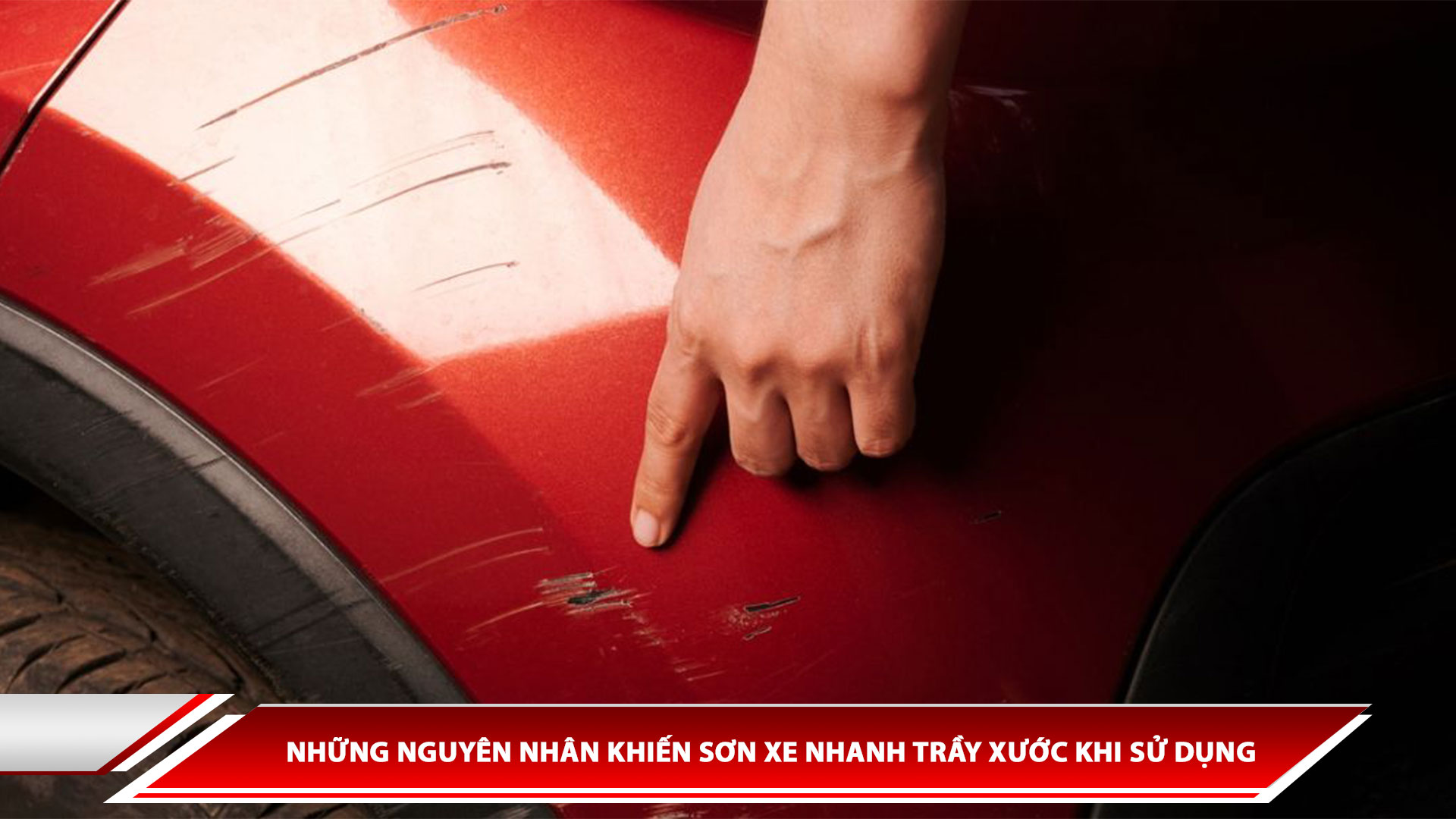 Những nguyên nhân khiến sơn xe nhanh trầy xước khi sử dụng