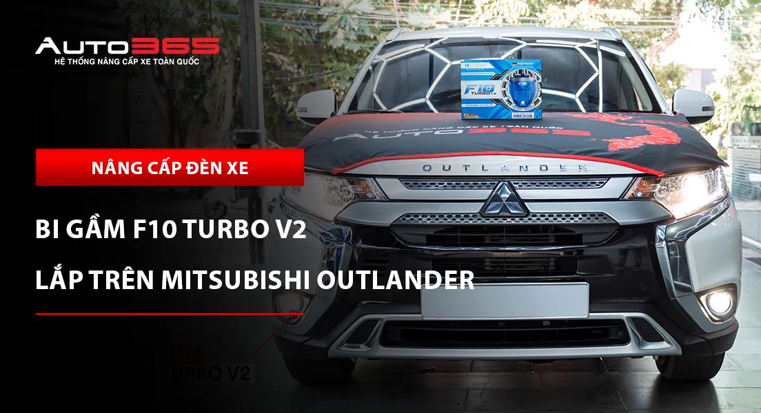 Mitsubishi Outlander 2022 lắp bi gầm X-Light F10 Turbo V2 4300K