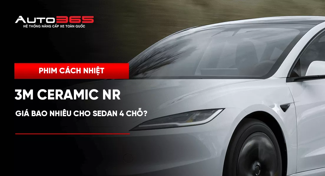 Phim cách nhiệt 3M Ceramic NR chính hãng giá bao nhiêu cho sedan 4 chỗ?