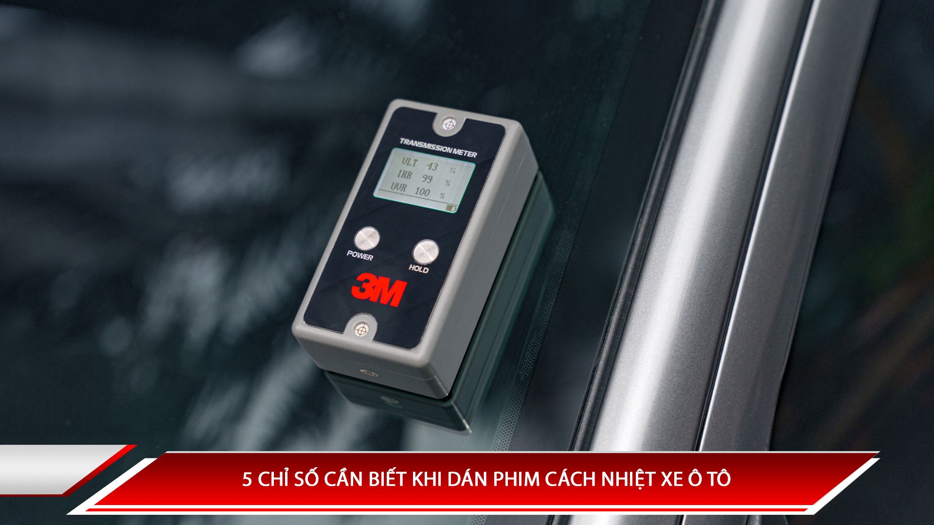 5 chỉ số cần biết khi dán phim cách nhiệt ô tô