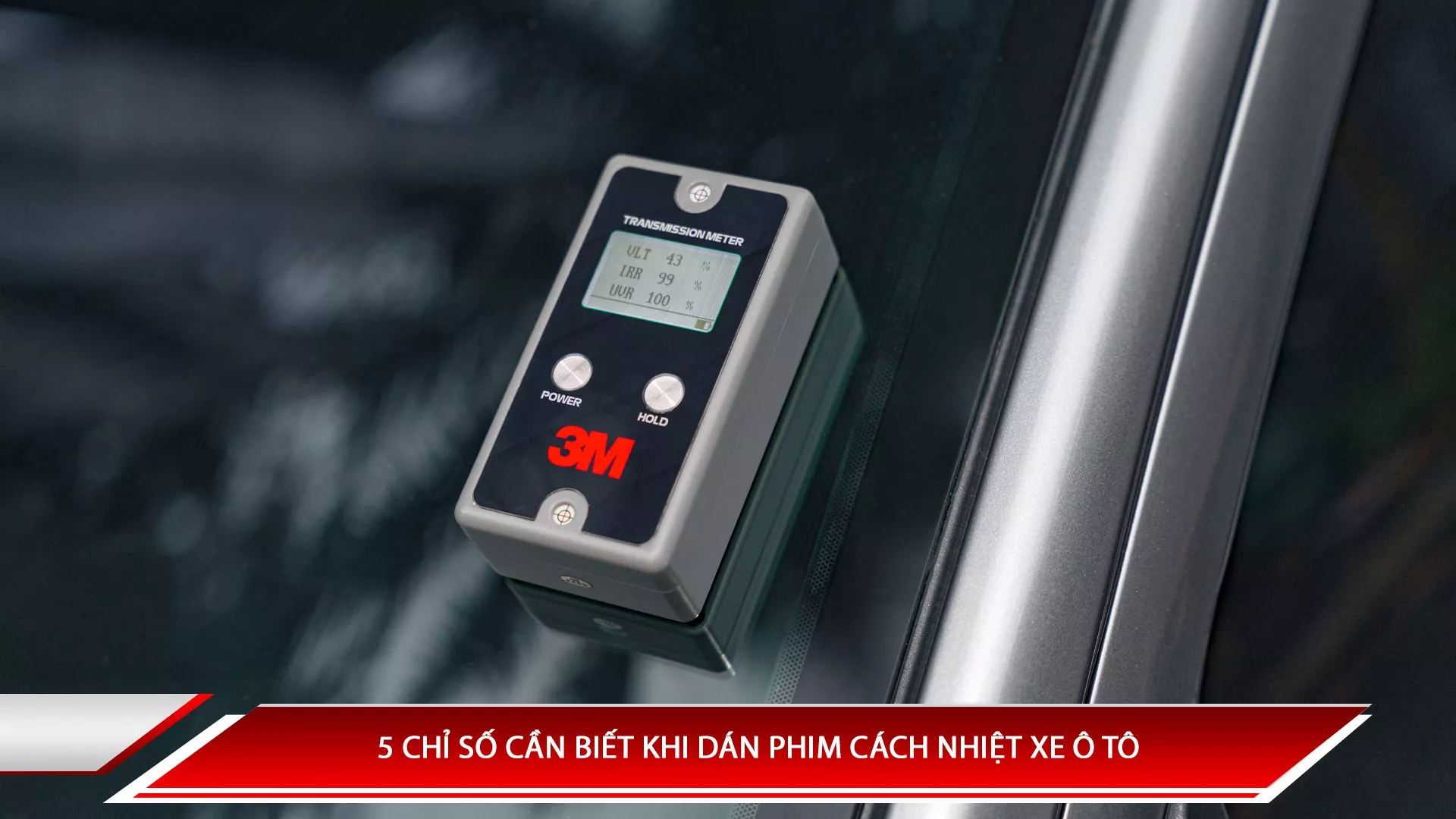 5 chỉ số cần biết khi dán phim cách nhiệt ô tô