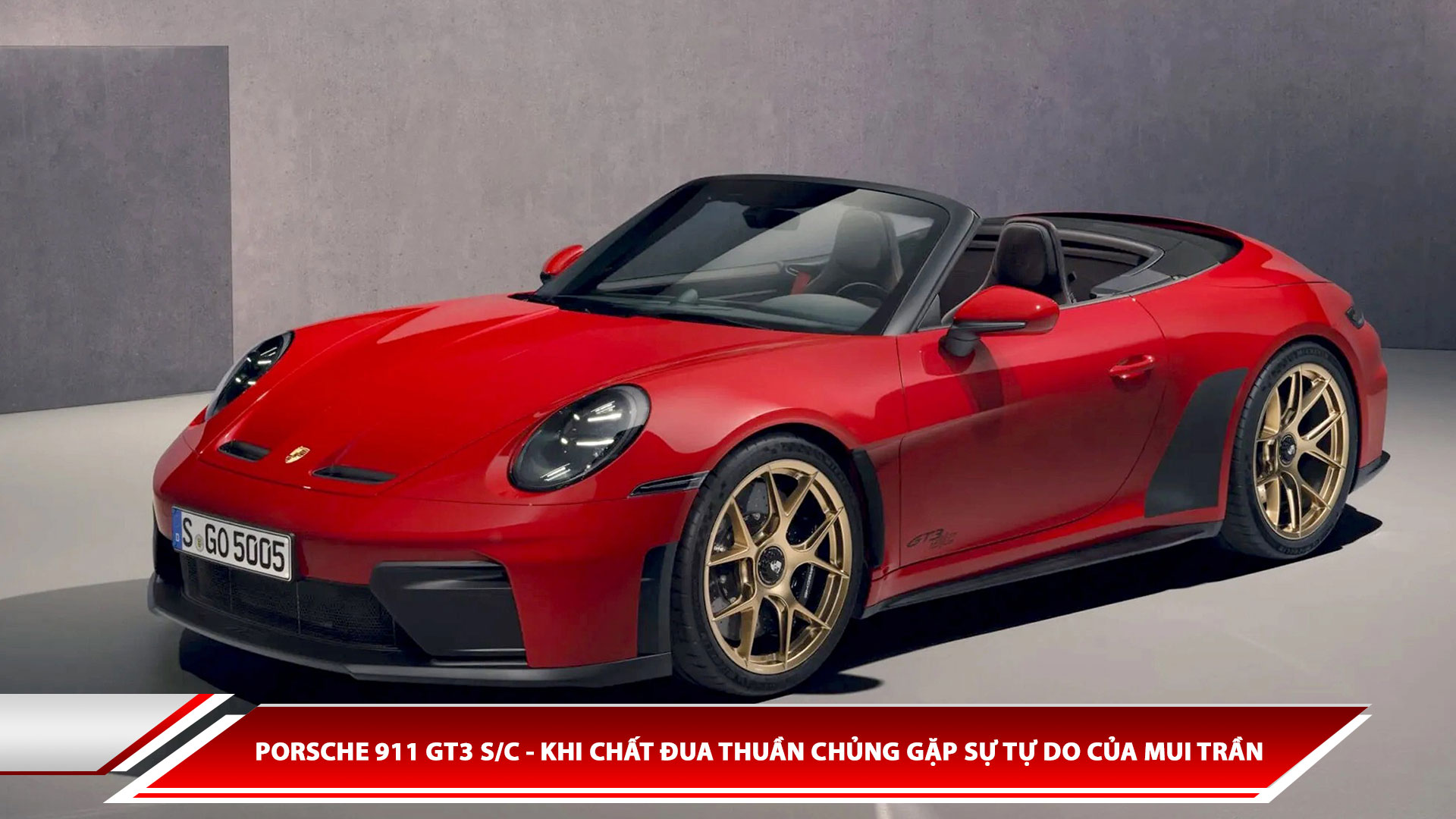 Porsche 911 GT3 S/C - khi chất đua thuần chủng gặp sự tự do của mui trần