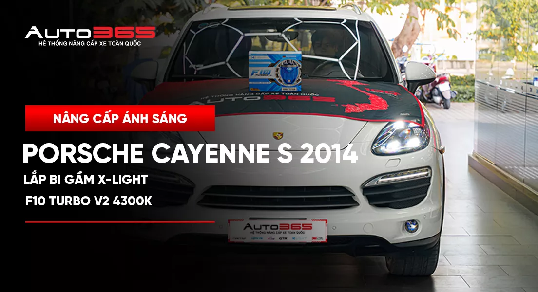 Porsche Cayenne S 2014 lắp bi gầm X-Light F10 Turbo V2 4300K