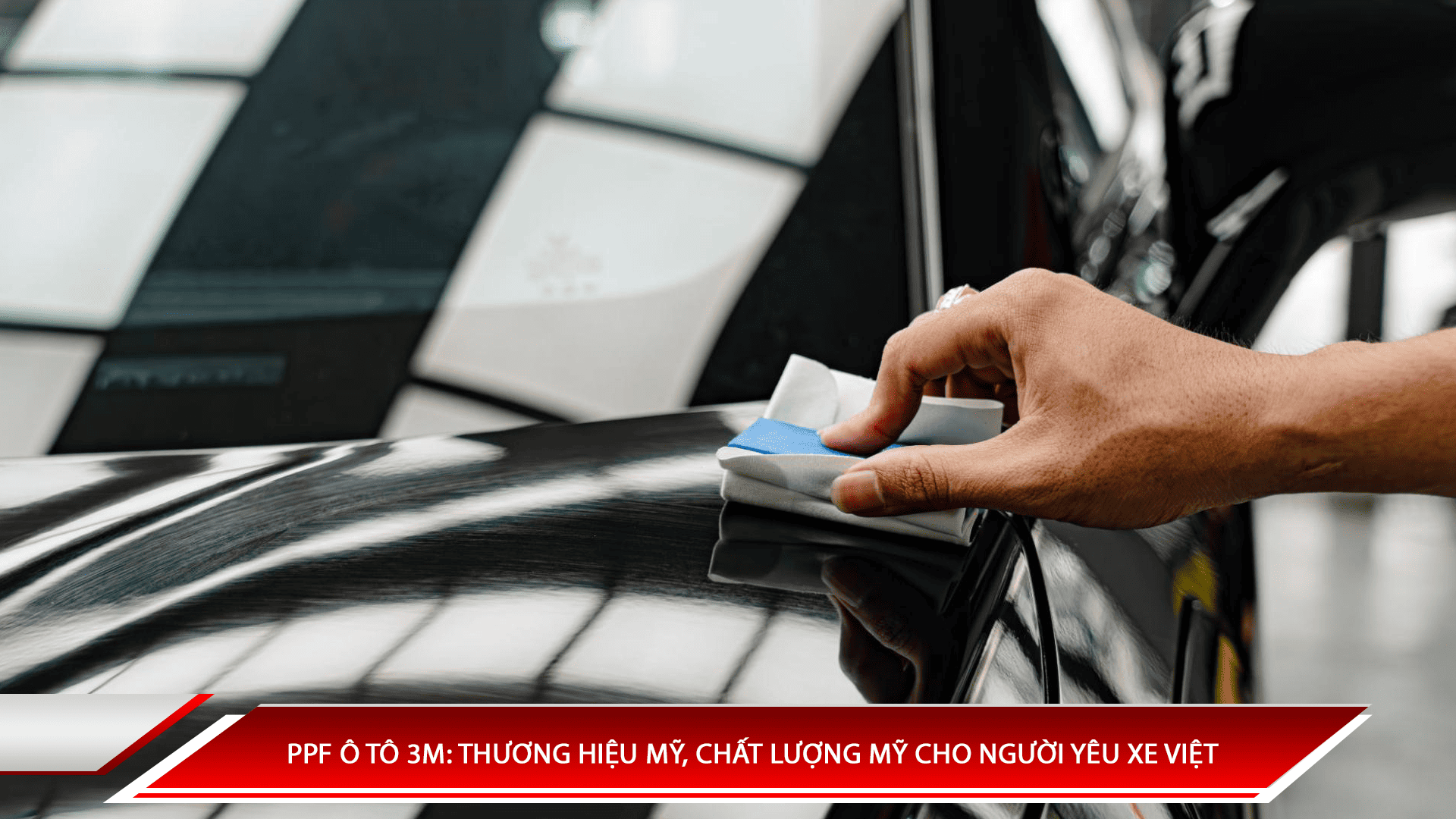 PPF ô tô 3M: Thương hiệu Mỹ, chất lượng Mỹ cho người yêu xe Việt