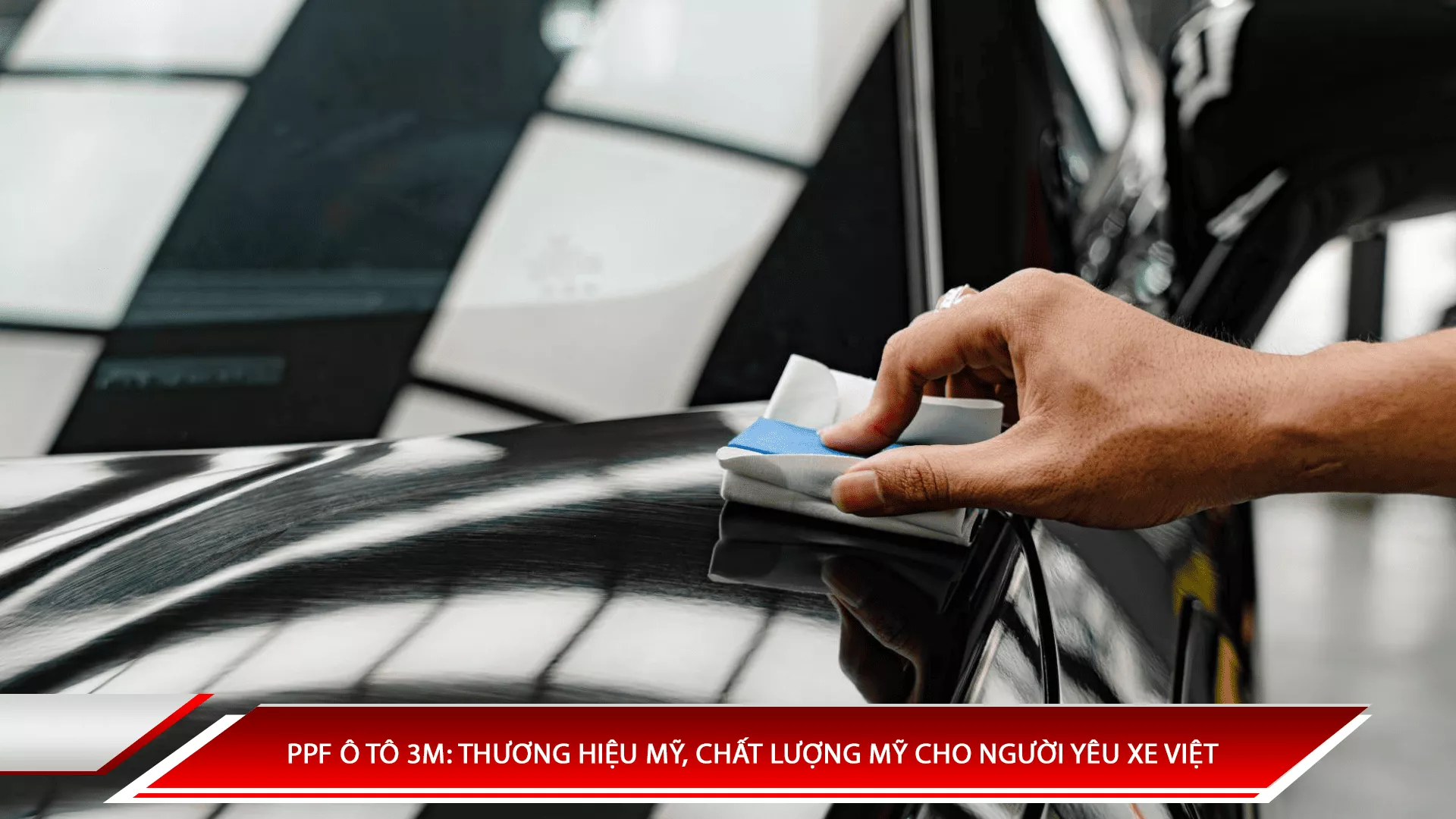 PPF ô tô 3M: Thương hiệu Mỹ, chất lượng Mỹ cho người yêu xe Việt