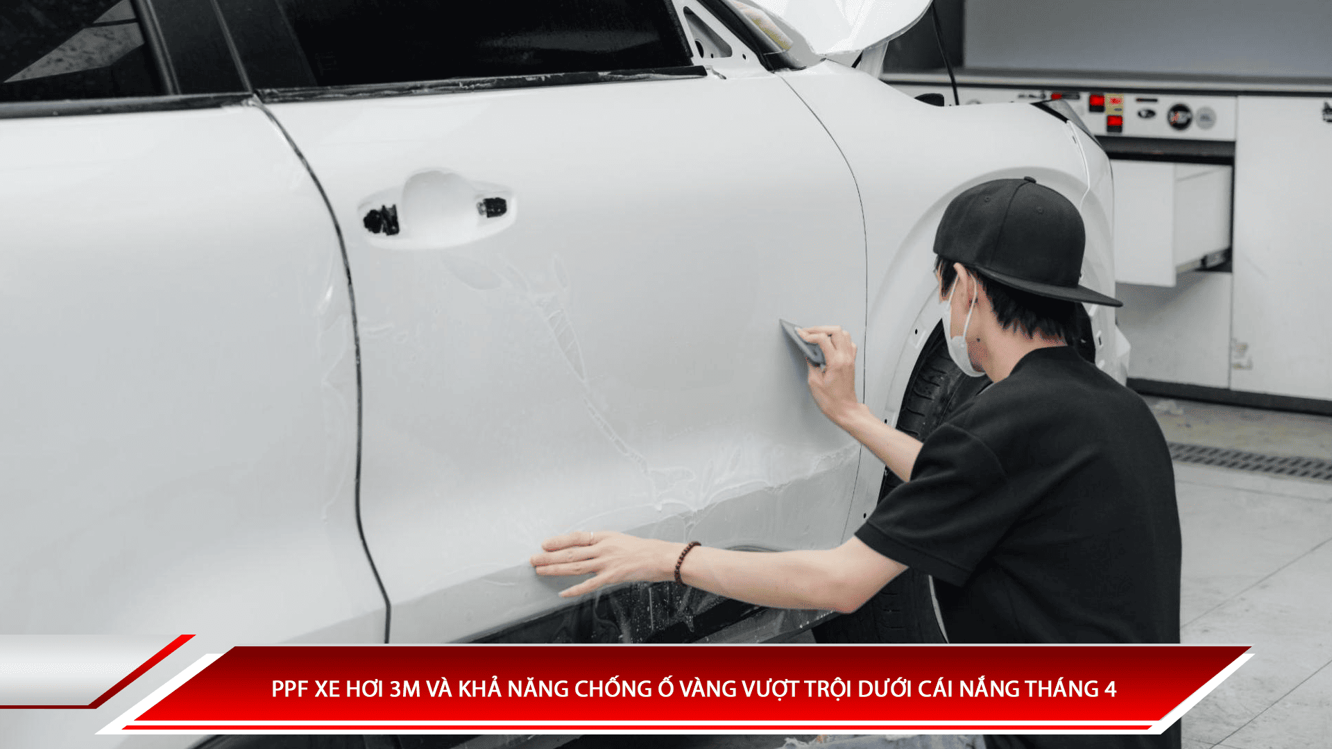 PPF xe hơi 3M và khả năng chống ố vàng vượt trội dưới cái nắng tháng 4