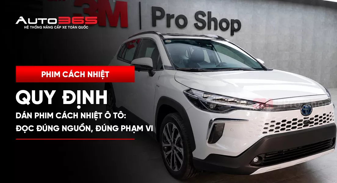 Quy định dán phim cách nhiệt ô tô: đọc đúng nguồn, đúng phạm vi