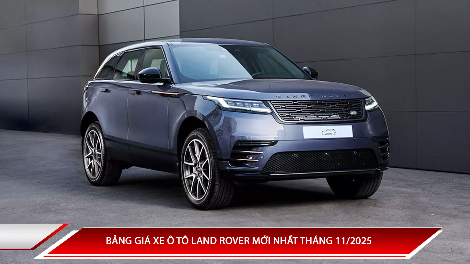 Bảng giá xe ô tô Land Rover mới nhất tháng 11/2025
