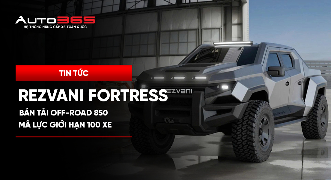 Rezvani Fortress - Bán tải off-road 850 mã lực giới hạn 100 xe 
