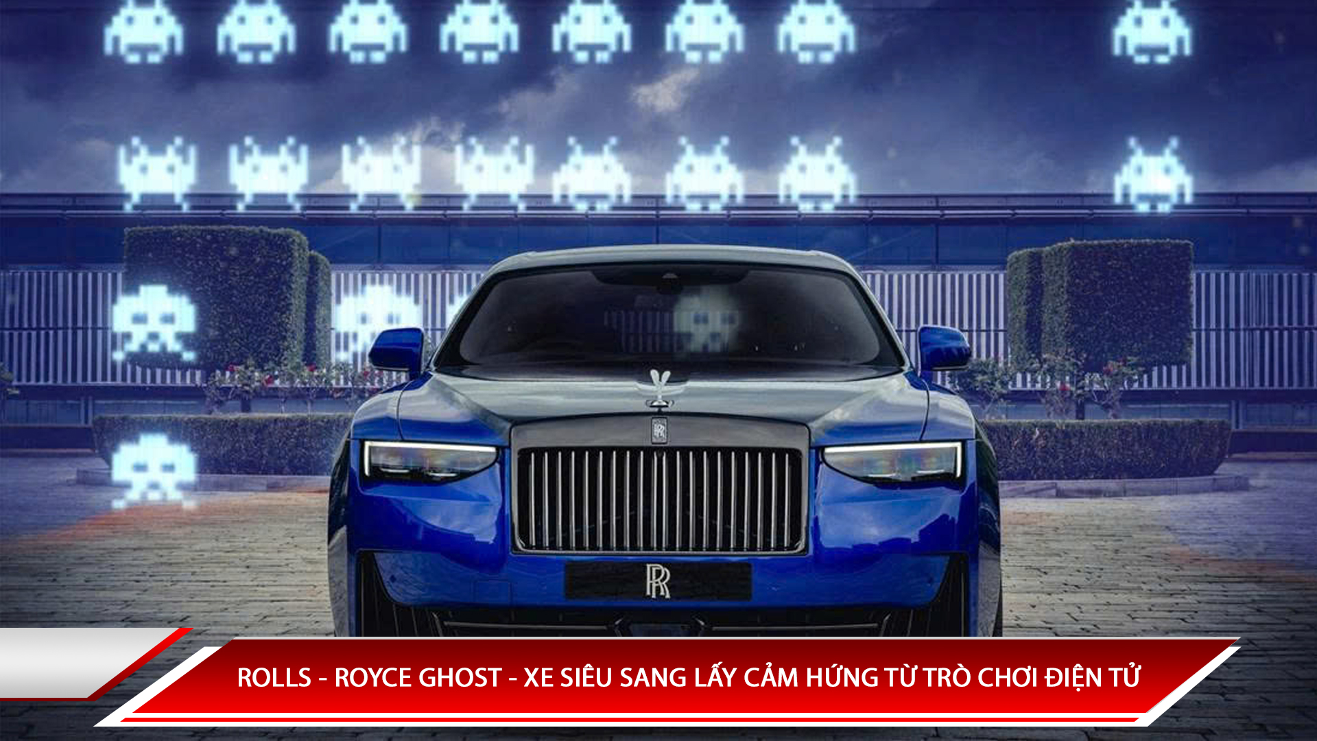 Rolls-Royce Ghost - xe siêu sang lấy cảm hứng từ trò chơi điện tử