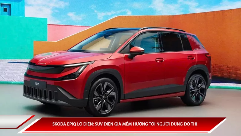 Skoda Epiq lộ diện: SUV điện giá mềm hướng tới người dùng đô thị 
