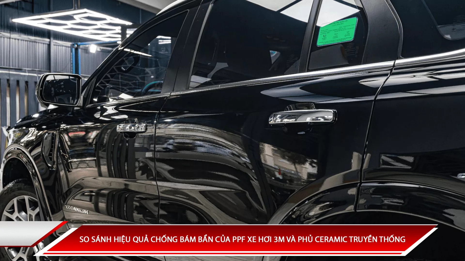 So sánh hiệu quả chống bám bẩn của PPF xe hơi 3M và phủ Ceramic truyền thống