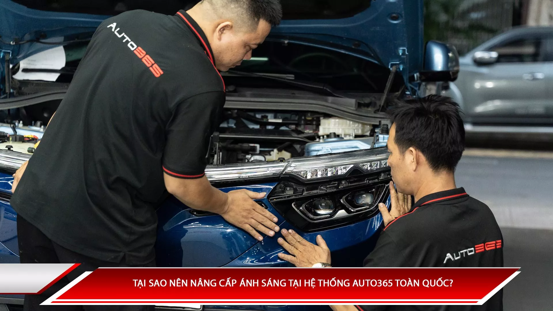 Tại sao nên nâng cấp ánh sáng tại hệ thống Auto365 toàn quốc?