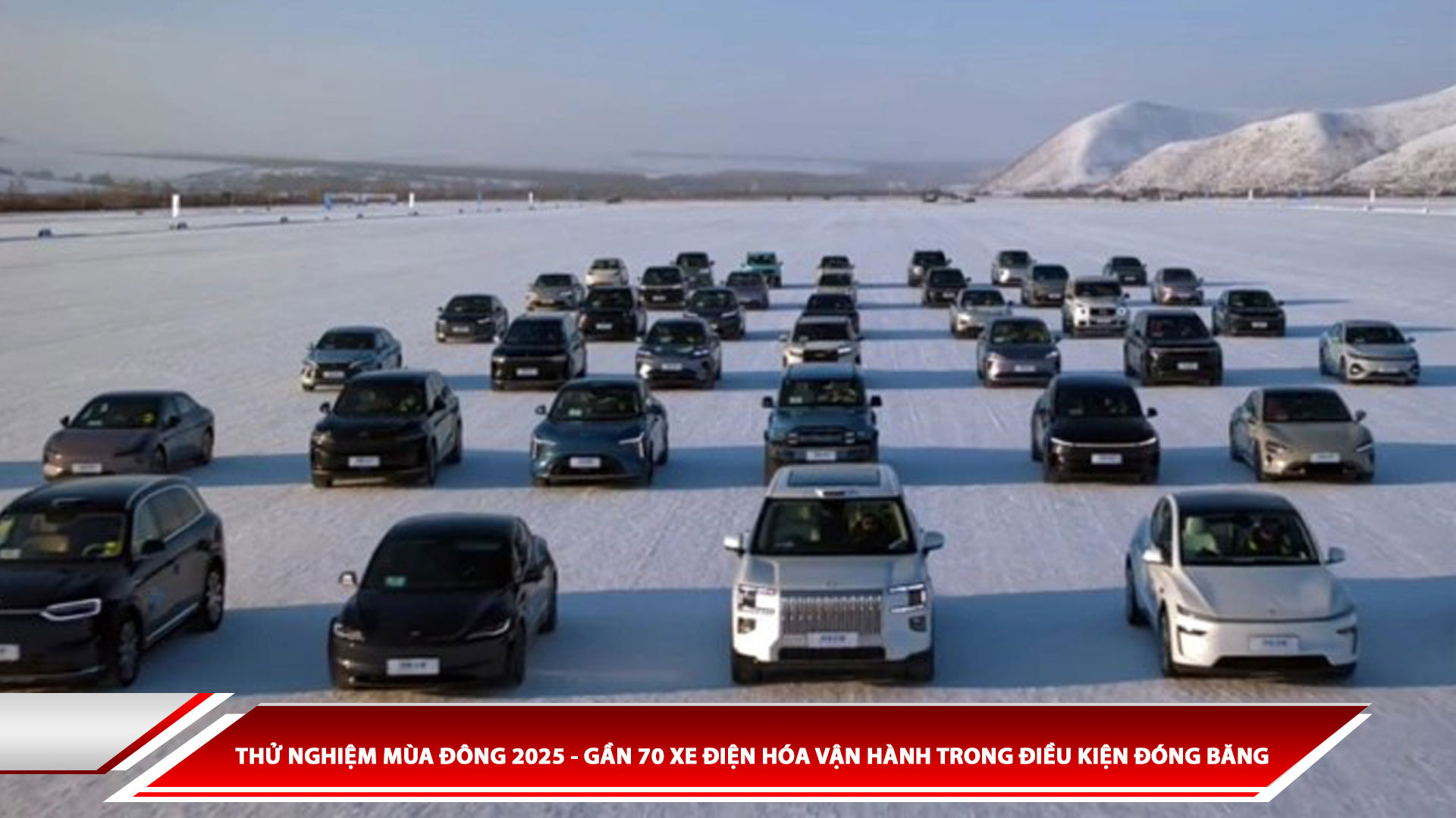 Thử nghiệm mùa đông 2025 - Gần 70 xe điện hóa vận hành trong điều kiện đóng băng